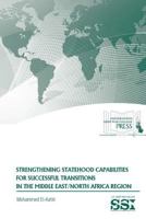 Strengthening Statehood Capabilities for Successful Transitions in The Middle East/North Africa Region 1329780752 Book Cover