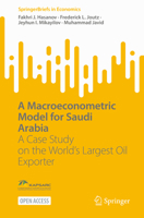 A Macroeconometric Model for Saudi Arabia: A Case Study on the World’s Largest Oil Exporter 3031122747 Book Cover