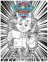 Coloring Book for Kids: Paw Patrol And Amazing 120 Pages Coloring Book large With illustrations Great Coloring Book for Boys, Girls, Toddlers, Preschoolers, Kids (Ages 3-6, 6-8, 8-12) B08JLXPN9N Book Cover