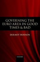 Governing the Euro Area in Good Times and Bad 019957250X Book Cover