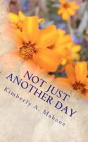 Not Just Another Day 1463723083 Book Cover