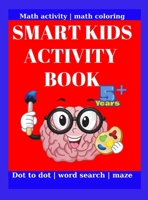 Smart Kids Activity Book: This wonderful activity book contains: this wonderful activity book contains: Dot Marker Activity Connect The Dots Math ... ages abc coloring book color activity books 3755120119 Book Cover