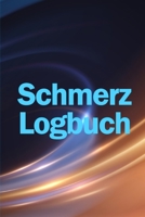 Schmerz-Logbuch: Hochwertiger, eleganter und einfach zu bedienender Tracker zur Aufzeichnung von Datum, Energie, Aktivität, Schlaf, ... Zeit und Symptomen 180385104X Book Cover
