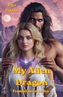 My Alien Dragon (the Trandulusian series) B0H7NJTFJ7 Book Cover