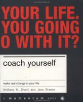 Coach Yourself: Make Real Change in Your Life 073820661X Book Cover