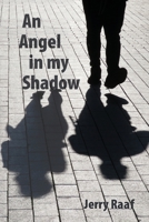 An Angel in my Shadow 1777192641 Book Cover