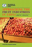 Approaching the Fruit Industries in China: China Fruit Industry Overview 0986467243 Book Cover