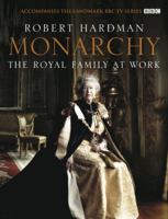 Monarchy: The Royal Family at Work 0091918421 Book Cover