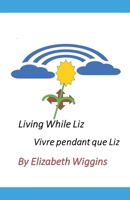 Living While Liz B0FFKV9GTD Book Cover