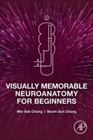 Visually Memorable Neuroanatomy for Beginners 0128199016 Book Cover