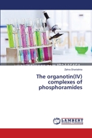 The organotin(IV) complexes of phosphoramides 3659392545 Book Cover