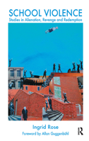 School Violence: Studies in Alienation, Revenge and Redemption 1855756137 Book Cover