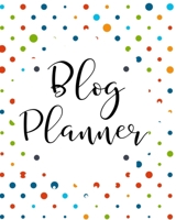 Blog Planner: Organizer and Business Journal for Blog Management Monthly Tracking 1696453380 Book Cover