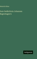 Zum Gedächtnis Johannes Bugenhagen's 1022513559 Book Cover