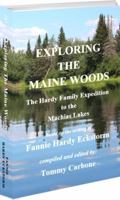 Exploring the Maine Woods - The Hardy Family Expedition to the Machias Lakes 1954048076 Book Cover