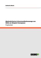 Markenkriterien & Kommunikationswege von NGOs am Beispiel Greenpeace 3656135290 Book Cover