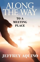 Along the Way : To a Meeting Place 1631322710 Book Cover