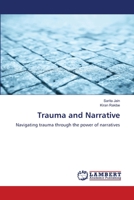 Trauma and Narrative: Navigating trauma through the power of narratives B0CHLKQVKR Book Cover