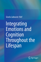 Integrating Emotions and Cognition Throughout the Lifespan 3319098217 Book Cover