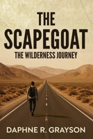 The Scapegoat: The Wilderness Journey B0FMKQ65TF Book Cover