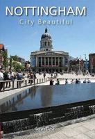Nottingham City Beautiful 1859836909 Book Cover