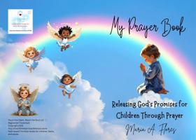 My Prayer Book: Releasing God's Promises Through Prayer 1962952282 Book Cover