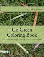 Go Green Coloring Book 1477589988 Book Cover