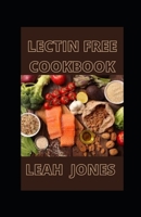 Lectin Free Cookbook: Healthy, Quick and Delicious Lectin Free Recipes for a Healthy Lifestyle null Book Cover