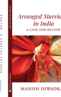 Arranged Marriages in India : A Case for Review B0D847JMT9 Book Cover