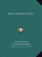 Mon Jardin... 1271968940 Book Cover