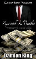 Spread Ya Hustle : The Blueprint to Financial Success 1517282497 Book Cover