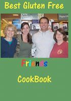 Best Gluten Free Friends Cookbook 145284755X Book Cover