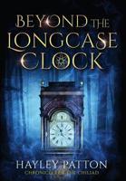 Beyond the Longcase Clock (Chronicles of the Chiliad) 1916096808 Book Cover