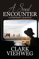 A Soul Encounter: A Suspenseful Romance 1685131166 Book Cover
