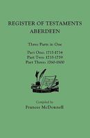 Register of Testaments: Aberdeen. Three Parts in One, 1715-1800 0806354534 Book Cover