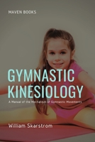 Gymnastic Kinesiology 9390877679 Book Cover