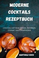 Moderne Cocktails Rezeptbuch 1803508736 Book Cover