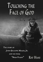 Touching the Face of God: The Story of John Gillespie Magee, Jr. and His Poem "high Flight" 1941564003 Book Cover