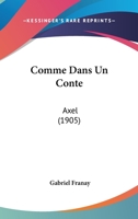 Comme Dans Un Conte: Axel (1905) 1167611667 Book Cover