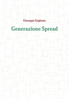 Generazione Spread (Italian Edition) 1291293418 Book Cover