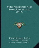Mine Accidents And Their Prevention 0548875340 Book Cover