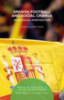 Spanish Football and Social Change: Sociological Investigations 1137467940 Book Cover