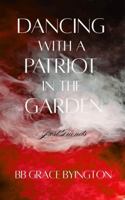Dancing with a Patriot in the Garden B0FD8MMN8S Book Cover