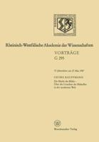 Die Macht des Bildes: Uber die Ursachen der Bilderflut in der modernen Welt (Geisteswissenschaften / Rheinisch-Westfalische Akademie der Wissenschaften) 3531072951 Book Cover