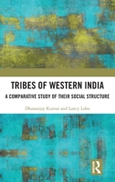 Tribes of Western India: A Comparative Study of Their Social Structure 1032199547 Book Cover