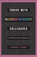 Thrive With Neurodivergent Colleagues: A Workbook for Innovative Organizations 1737935902 Book Cover