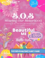 SOS Girls Group Leaders Guide: SOS Sharing Our Sisterhood: Learning To Be The Girls We Were Created To Be: Book 1 Beautiful Me B08WK2H9M6 Book Cover
