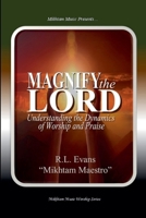 Magnify the Lord: Understanding the Dynamics of Worship and Praise (Mikhtam Music Worship) B0FND23S2F Book Cover