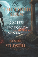 THE THIRD EDEN: God's Necessary Mistake (THE DIVINE BIRTHRIGHT) B0F5HPQ8MD Book Cover