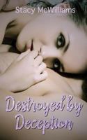 Destroyed by Deception 1537268813 Book Cover